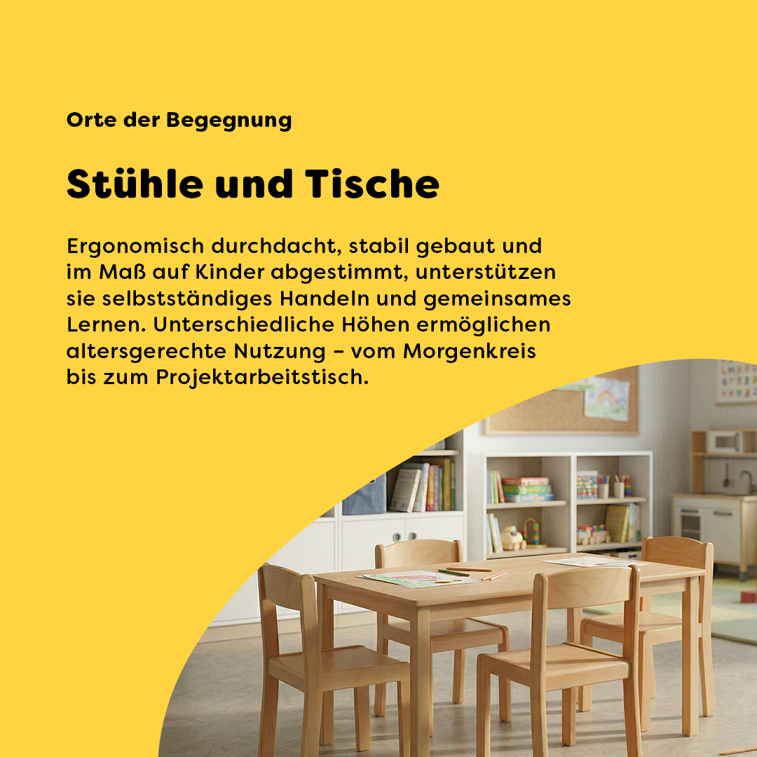 Tische und Stühle für Kindergarten und Schule – ergonomische Möbel für gemeinsames Lernen, Spielen und Essen im pädagogischen Alltag